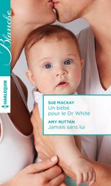 Un bébé pour le Dr White - Jamais sans lui - 1 Oct 2016