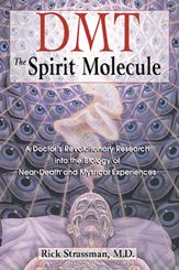 DMT: The Spirit Molecule - 1 Dec 2000