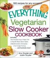 The Everything Vegetarian Slow Cooker Cookbook - 15 Jan 2012