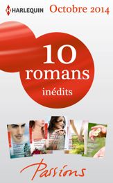 10 romans Passions inédits (n°494 à 498 - octobre 2014) - 1 Oct 2014