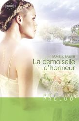 La demoiselle d'honneur (Harlequin Prélud') - 1 Aug 2009