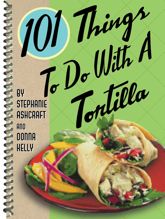101 Things to Do with a Tortilla - 14 Feb 2005