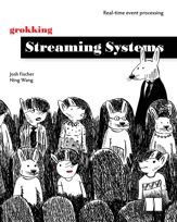 Grokking Streaming Systems - 19 Apr 2022