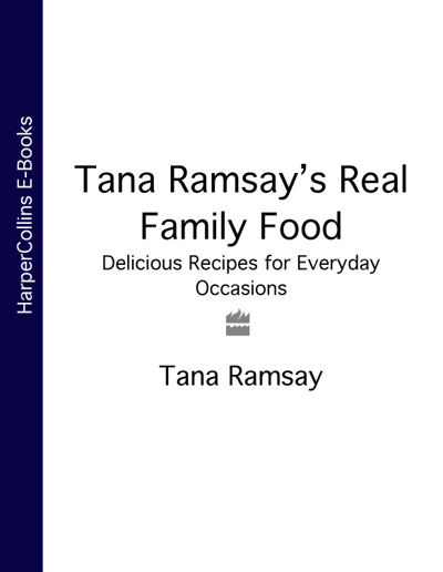 Tana Ramsay’s Real Family Food