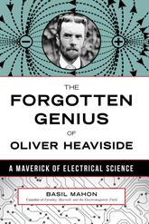 Forgotten Genius of Oliver Heaviside - 12 Sep 2017