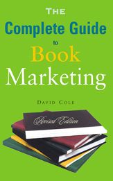 The Complete Guide to Book Marketing - 16 Feb 2010