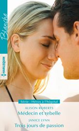 Médecin et rebelle - Trois jours de passion - 1 Jan 2019