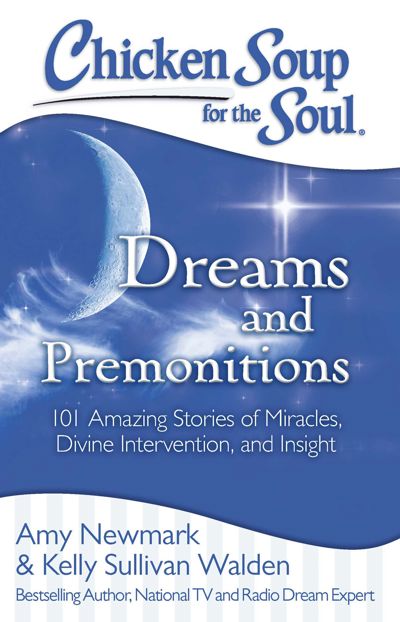 Chicken Soup for the Soul: Dreams and Premonitions