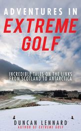 Adventures in Extreme Golf - 8 Jan 2013