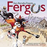 Fergus: A Horse to Be Reckoned With - 11 Aug 2023
