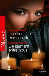 Une héritière très secrète - Ce serment entre nous - 1 Sep 2011
