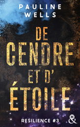 De cendre et d'étoile - Résilience #3/3 - 4 Dec 2024