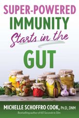 Super-Powered Immunity Starts in the Gut - 9 Jan 2024