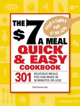 The $7 a Meal Quick and Easy Cookbook - 18 Aug 2009