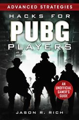 Hacks for PUBG Players Advanced Strategies: An Unofficial Gamer's Guide - 16 Jul 2019