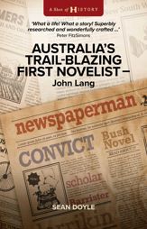 Australia's Trail-Blazing First Novelist: John Lang - 3 Jan 2024