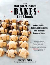 The Margaret Palca Bakes Cookbook - 3 Apr 2018