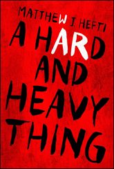 A Hard And Heavy Thing - 4 Dec 2015