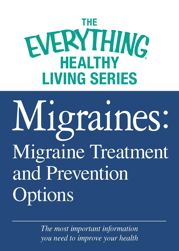 Migraines: Migraine Treatment and Prevention Options - 16 Apr 2012