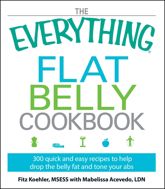 The Everything Flat Belly Cookbook - 18 Mar 2009