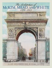The Architecture of McKim, Mead, and White - 21 Jun 2013