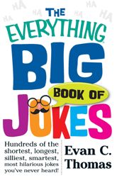 The Everything Big Book of Jokes - 13 Jun 2014