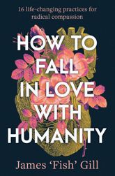 How to Fall in Love with Humanity - 28 Jan 2025