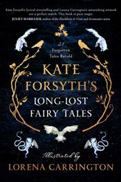 Kate Forsyth's Long-Lost Fairy Tales - 28 Oct 2025