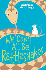 We Can't All Be Rattlesnakes - 6 Oct 2009