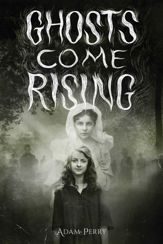Ghosts Come Rising - 11 Oct 2022