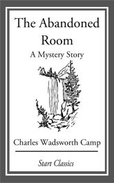 The Abandoned Room: A Mystery Story - 8 Jan 2015