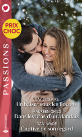 Un baiser sous les flocons - Dans les bras d'un Irlandais - Captive de son regard - 1 Nov 2021