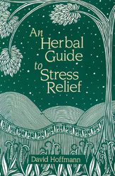 An Herbal Guide to Stress Relief - 1 Jun 1991