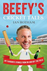 Beefy's Cricket Tales - 10 Oct 2013