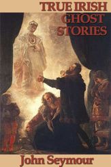 True Irish Ghost Stories - 12 Dec 2012