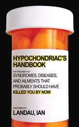 The Hypochondriac's Handbook - 12 Jun 2010