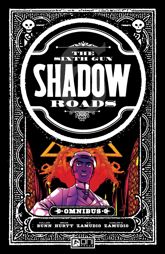 The Sixth Gun: Shadow Roads Omnibus - 2 Apr 2024