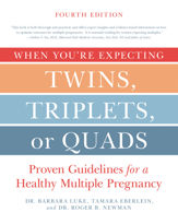 When You're Expecting Twins, Triplets, or Quads 4th Edition - 7 Feb 2017