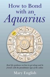 How to Bond with An Aquarius - 16 Mar 2011
