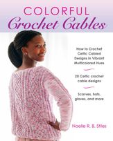 Colorful Crochet Cables - 16 Jul 2024