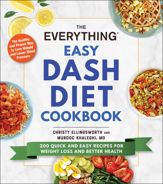 The Everything Easy DASH Diet Cookbook - 12 Jan 2021