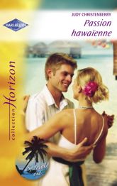 Passion hawaïenne (Harlequin Horizon) - 15 Jul 2007