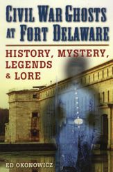 Civil War Ghosts at Fort Delaware - 13 Feb 2012