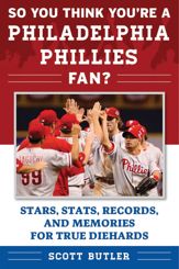 So You Think You're a Philadelphia Phillies Fan? - 27 Jun 2017