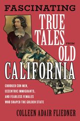 Fascinating True Tales from Old California - 1 Apr 2023