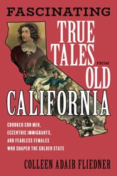 Fascinating True Tales from Old California - 1 Apr 2023