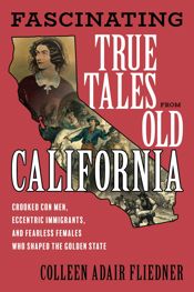 Fascinating True Tales from Old California - 1 Apr 2023