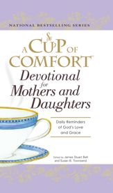 A Cup of Comfort Devotional for Mothers and Daughters - 18 Feb 2009