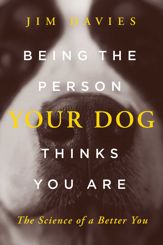 Being the Person Your Dog Thinks You Are - 2 Feb 2021