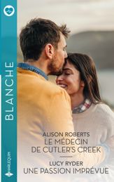 Le médecin de Cutler's Creek - Une passion imprévue - 1 Jul 2025